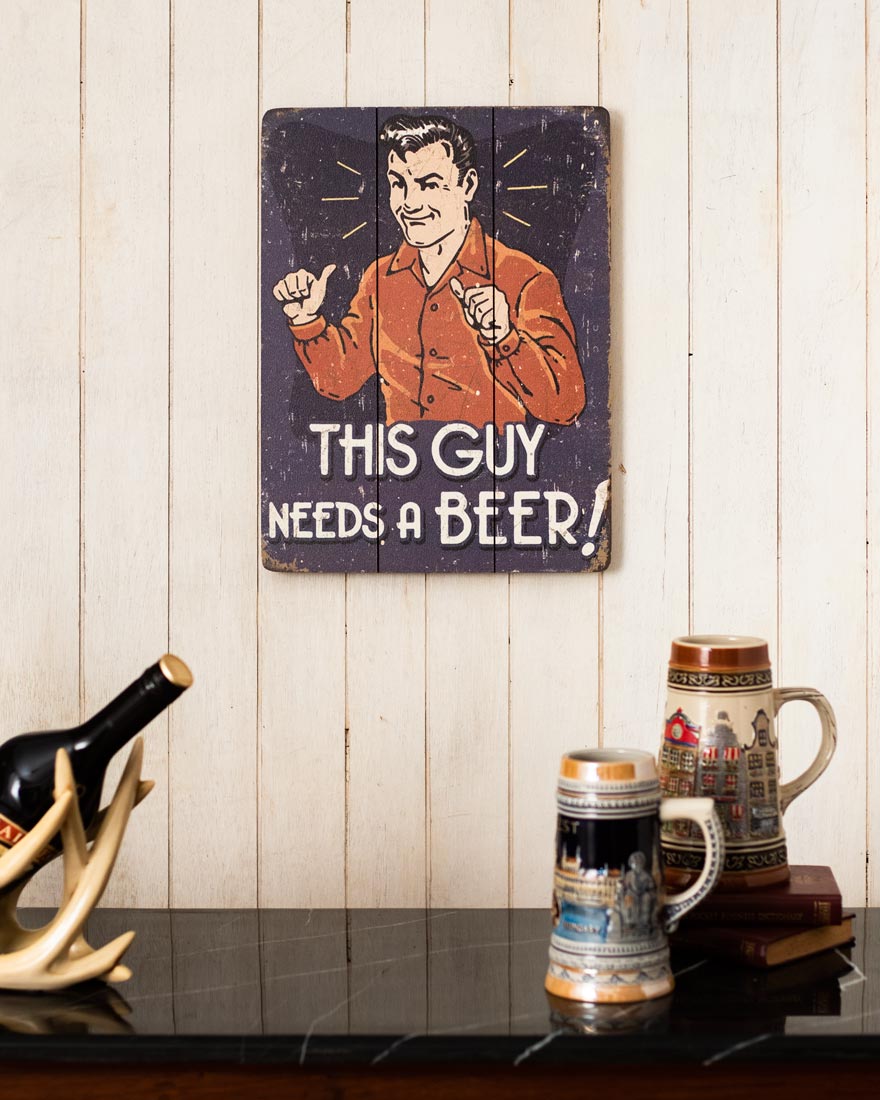This Guy Needs A Beer! Wall Art Large - The Decor Kart