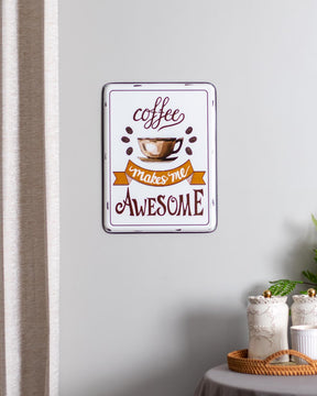 'Coffee makes me Awesome' Tin Bar Sign