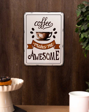 'Coffee makes me Awesome' Tin Bar Sign